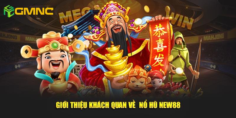 Nổ hũ cũng là một trong những sản phẩm được ưa chuộng tại NEW88